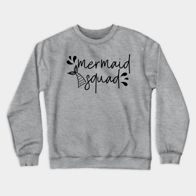 mermaid  squad Crewneck Sweatshirt by busines_night